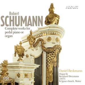 Schumann: Complete Works For Pedal Piano Or Organ