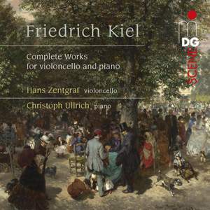 Friedrich Kiel: Complete Works For Violoncello & Piano