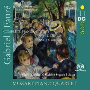 Gabriel Faure: Complete Piano Quintets