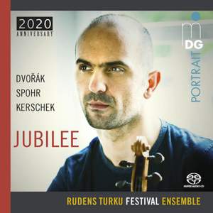 Jubilee: Dvořák, Spohr, Kerschek: Chamber Works