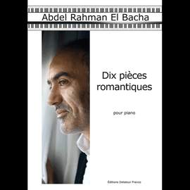 Abdel Rahman el Bacha: Ten Romantic Pieces For Piano