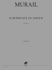 Tristan Murail: Le Rossignol En Amour