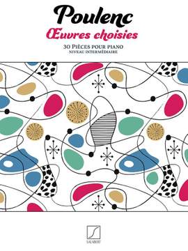 Francis Poulenc: Oeuvres choisies - 30 Pièces pour piano