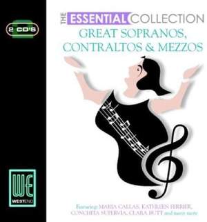 The Essential Collection - Great Sopranos, Contraltos & Mezzos