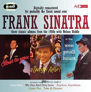 Three Classic Albums & More (In the Wee Small Hours / Close To You / A Swingin' Affair)