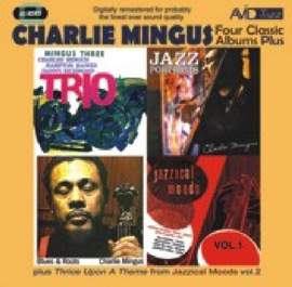 Four Classic Albums Plus (Blues and Roots / Mingus Three: Trio / Jazz Portraits / Jazzical Moods Vol 1)