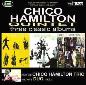 Three Classic Albums Plus (chico Hamilton Quintet Ft Buddy Collette / Chico Hamilton Quintet in Hi-Fi / Chico Hamilton Quintet)
