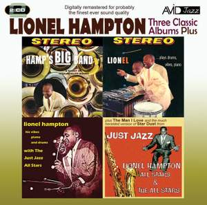 Three Classic Albums Plus (Hamp's Big Band / Lionel Plays Drums, Vibes, Piano / Lionel Hampton With the Just Jazz All Stars)
