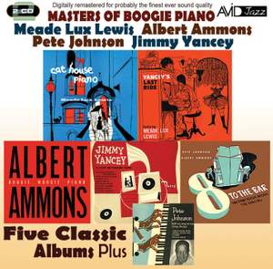 Masters of Boogie Piano - Five Classic Albums Plus (Yancey's Last Ride / Cat House Piano / Boogie Woogie Piano / 8 To the Bar / A Lost Recording Date)