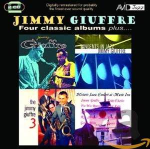 Four Classic Albums Plus (jimmy Giuffre / Tangents in Jazz / the Jimmy Giuffre 3 / Historic Jazz Concert At Music Inn)