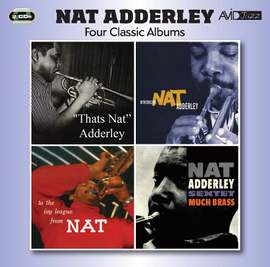 Four Classic Albums (That's Nat / Introducing Nat Adderley / To The Ivy League / Much Brass)