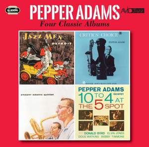 Four Classic Albums (Jazzmen Detroit / Critics' Choice / Pepper Adams Quintet / 10 To 4 At the 5 Spot)