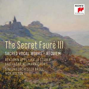 The Secret Fauré 3: Sacred Vocal Works