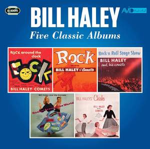 Five Classic Albums (rock Around the Clock / Rock With Bill Haley / Rock N Roll Stage Show / Rockin' Around the World / Bill Haley's Chicks)