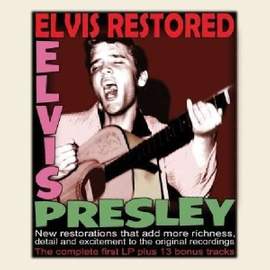 Elvis Restored - the Complete First Lp and 13 Bonus Tracks)