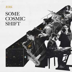 Jerk - Some Cosmic Shift