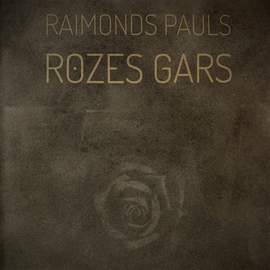 Raimonds Paul's Rozes Gars