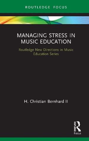 Managing Stress in Music Education: Routes to Wellness and Vitality