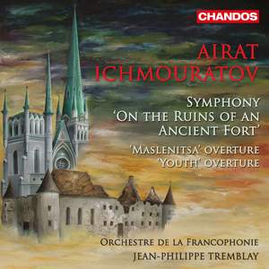Ichmouratov: Symphony 'On the ruins of an Ancient Fort' & Overtures