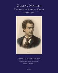 Gustav Mahler: the Arduous Road to Vienna (1860-1897)