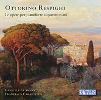 Respighi: Works for Piano Four Hands