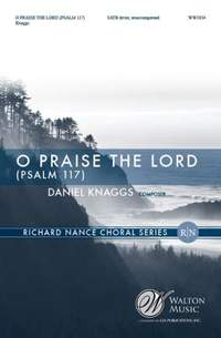 Daniël Knaggs: O Praise The Lord (Psalm 117)