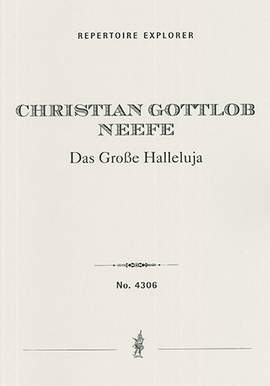 Neefe, Christian Gottlob: Das Grosse Hallelujah for mixed choir and orchestra