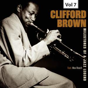 Milestones of a Jazz Legend - Clifford Brown, Vol. 7