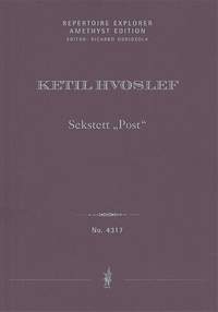 Hvoslef, Ketil: Sekstett “Post” for flute, clarinet / bass clarinet, horn, violin, guitar, and piano