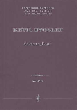 Hvoslef, Ketil: Sekstett “Post” for flute, clarinet / bass clarinet, horn, violin, guitar, and piano