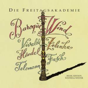 Baroque Wind: Vivaldi, Zelenka, Händel, Fasch, Telemann