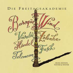 Baroque Wind: Vivaldi, Zelenka, Händel, Fasch, Telemann
