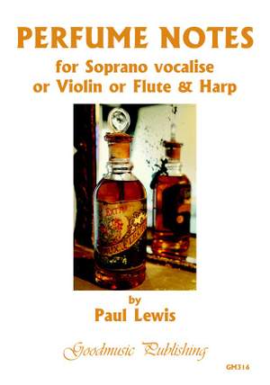 Paul Lewis: Perfume Notes (for Soprano vocalise or Flute or Violin and Harp)
