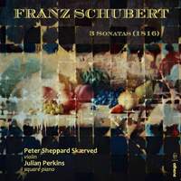 Schubert: 3 Violin Sonatas (1816)