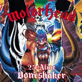25 & Alive Boneshaker