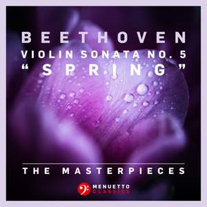 The Masterpieces - Beethoven: Violin Sonata No. 5 in F Major, Op. 24 'Spring'