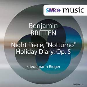 Britten: Night Piece 'Notturno' & Holiday Diary, Op. 5