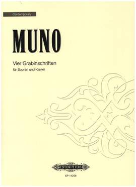Muno, Alexander: Vier Grabschriften (soprano and piano)