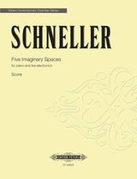 Schneller, Oliver: Five Imaginary Spaces (score)