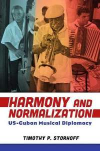 Harmony and Normalization: US-Cuban Musical Diplomacy