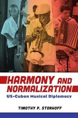 Harmony and Normalization: US-Cuban Musical Diplomacy