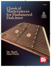 Dr. Mark Alan Wade: Classical Materpieces for Hammered Dulcimer