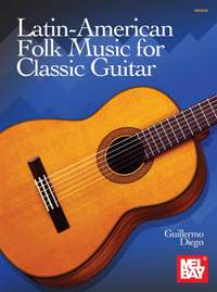 Guillermo Diego: Latin American Folk Music for Classic Guitar
