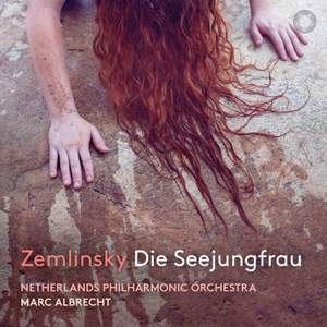 Zemlinsky: Die Seejungfrau