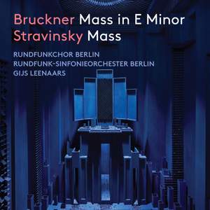 Bruckner: Mass in E minor & Stravinsky: Mass