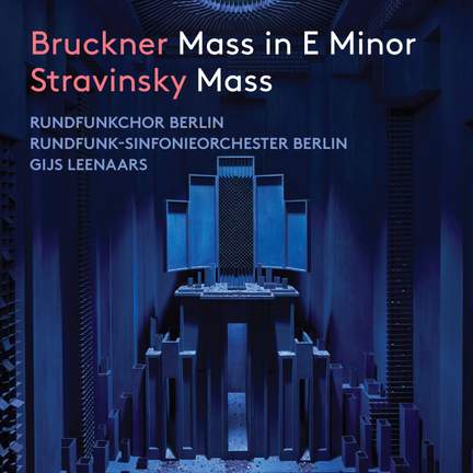 Bruckner: Mass in E minor & Stravinsky: Mass