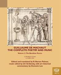 Guillaume de Machaut, The Complete Poetry and Music, Volume 2: The Boethian Poems, Le Remede de Fortune and Le Confort d'Ami