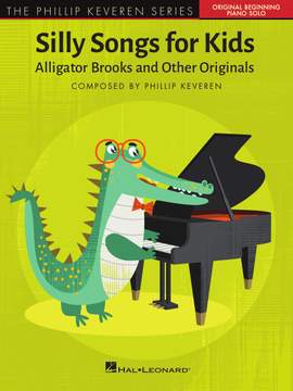 Phillip Keveren: Silly Songs for Kids - The Phillip Keveren Series