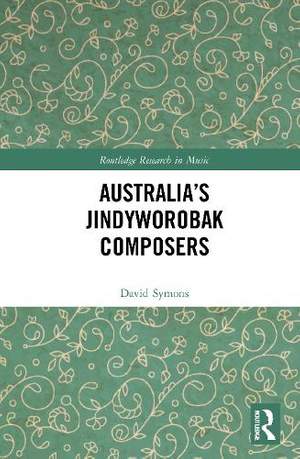 Australia’s Jindyworobak Composers