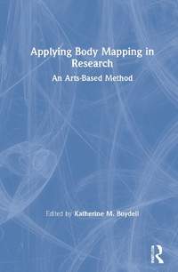 Applying Body Mapping in Research: An Arts-Based Method